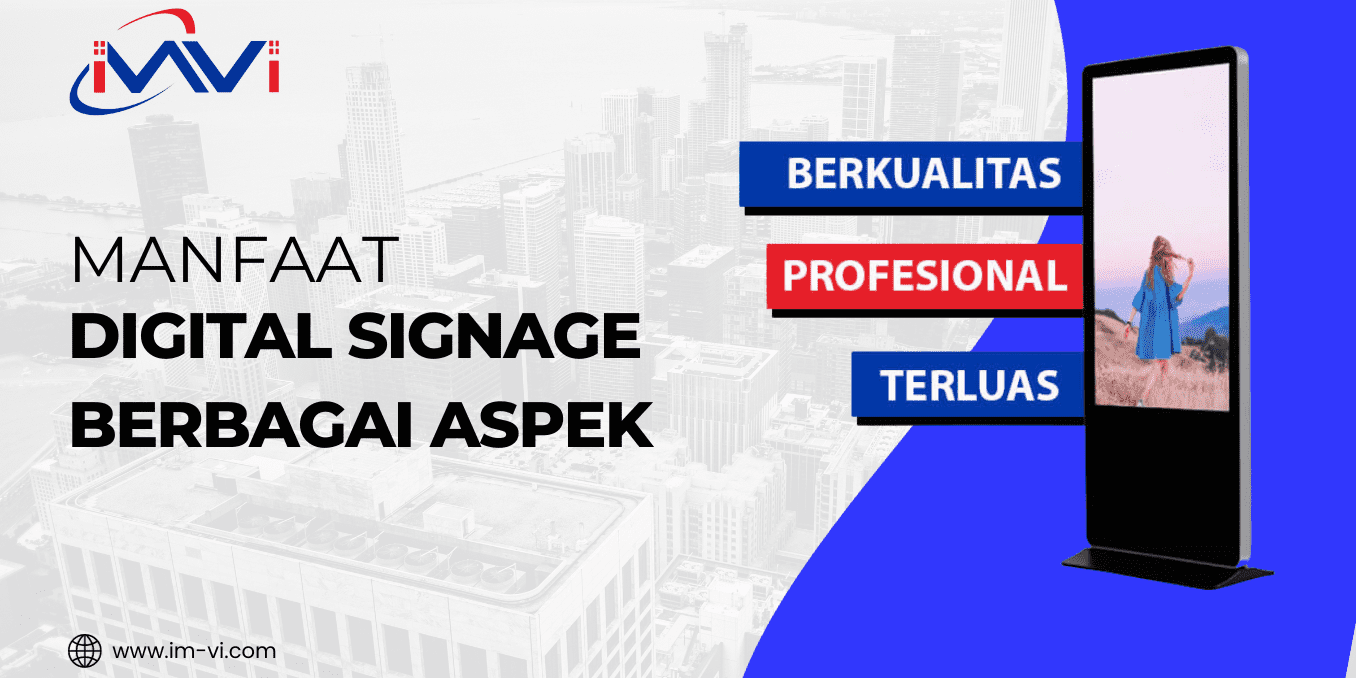 Manfaat Digital Signage Berbagai Aspek