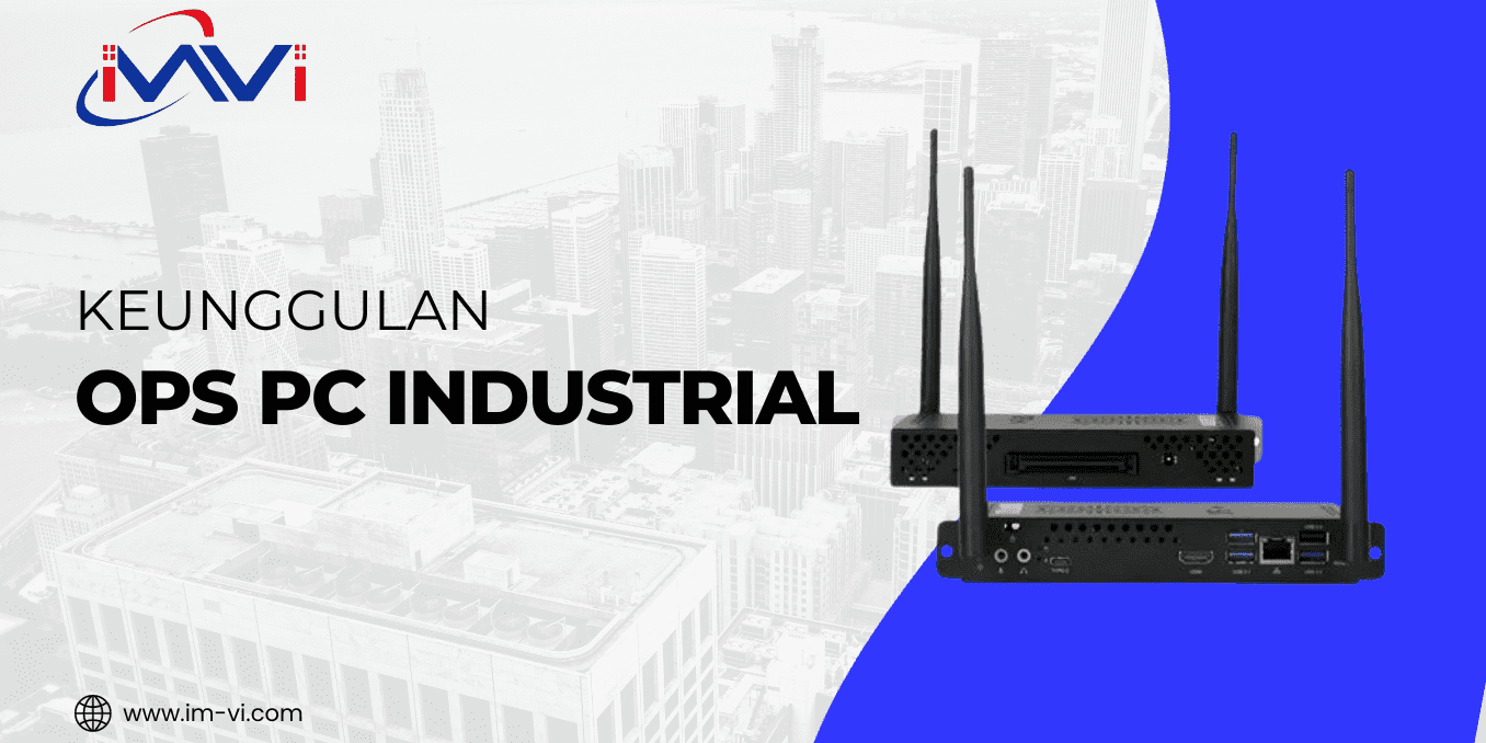 Keunggulan OPS PC Industrial